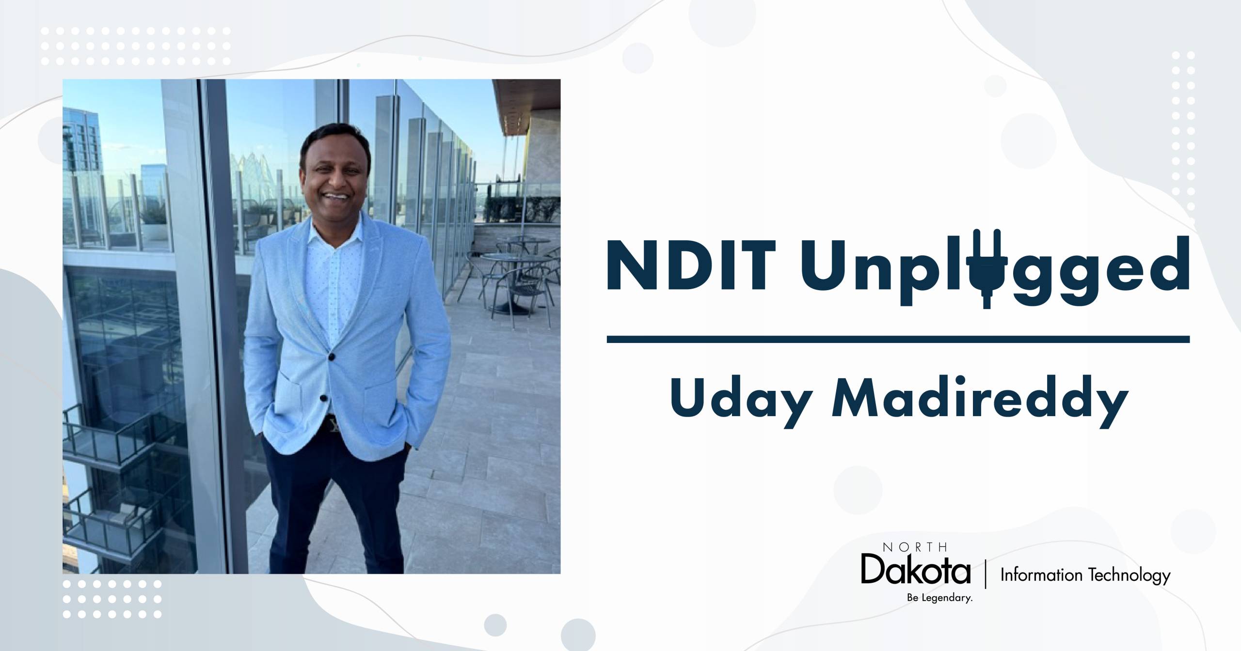 Uday Madireddy’s professional headshot placed in a light-colored NDIT Unplugged graphic that shows his name and NDIT’s logo.